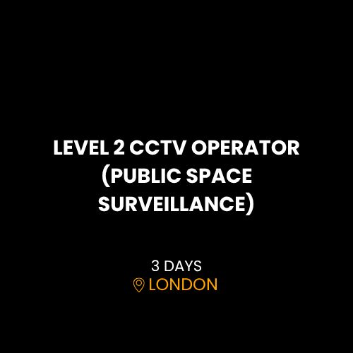 LEVEL 2 CCTV OPERATOR (PUBLIC SPACE SURVEILLANCE)
