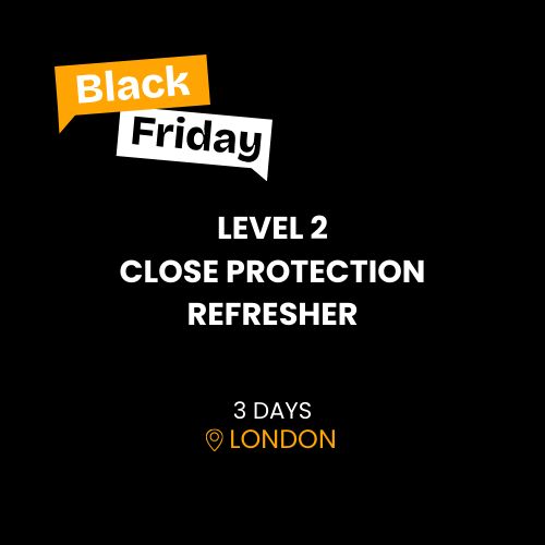 LEVEL 2 CLOSE PROTECTION REFRESHER BLACK FRIDAY OFFER