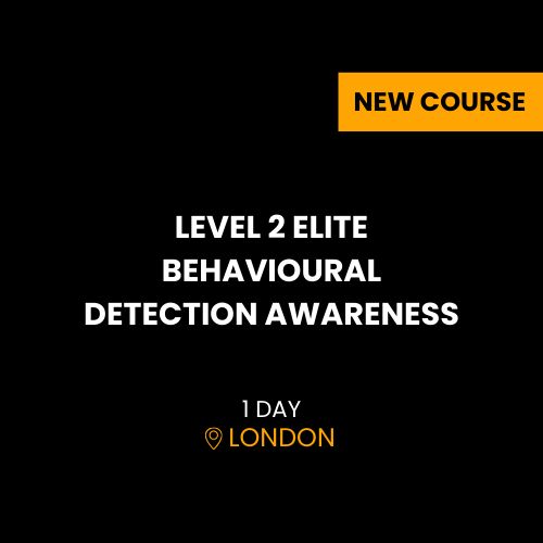 LEVEL 2 ELITE BEHAVIOURAL DETECTION AWARENESS