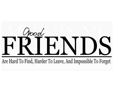 FR012 Good Friends are hard to find