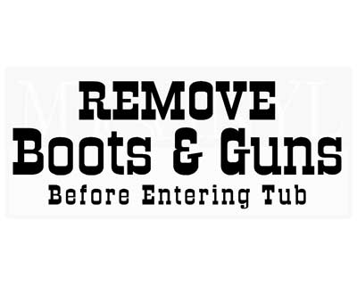 BA005 Remove boots and guns before entering tub