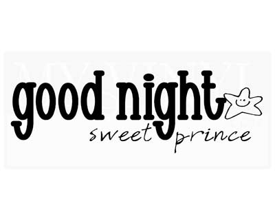 CT032 Good night sweet prince