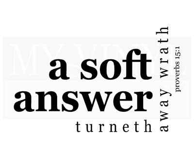 FA004 A soft answer turneth away wrath