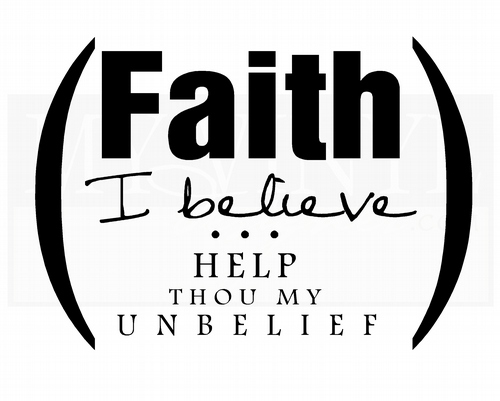 C038 Faith I believe help thou my unbelief
