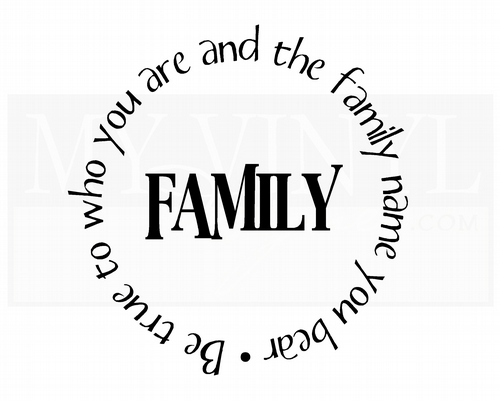 FA003 Family Be true to who you are and the family name you bear