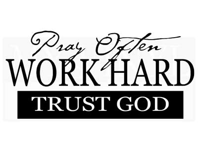 C045 Pray Often Work Hard Trust God