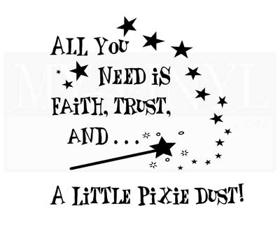 CT006 All you need is faith, trust, and a little pixie dust!