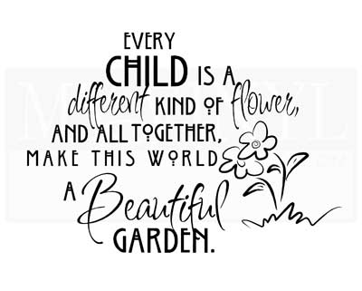 CT007 Every Child is a different kind of Flower