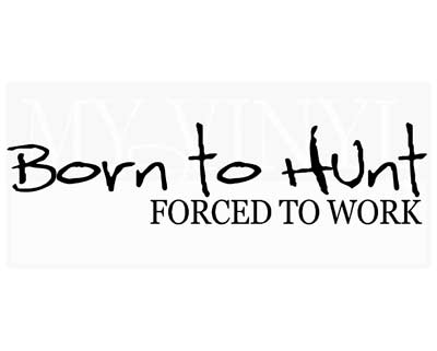 CO003 Born to hunt Forced to work