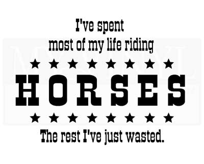 CO002 I've spent most of my life riding horses vinyl graphics