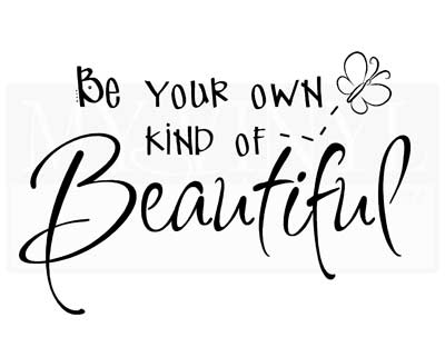 BA011 Be your own kind of Beautiful
