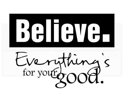 IN027 Believe. Everything's for your good