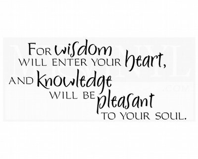 C055 For wisdom will enter your heart, and knowledge will be pleasant to your soul