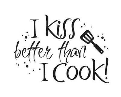 KW196 I kiss better than I cook