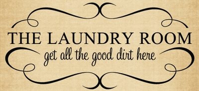BM029 The laundry Room get all the good dirt vinyl decal sticker