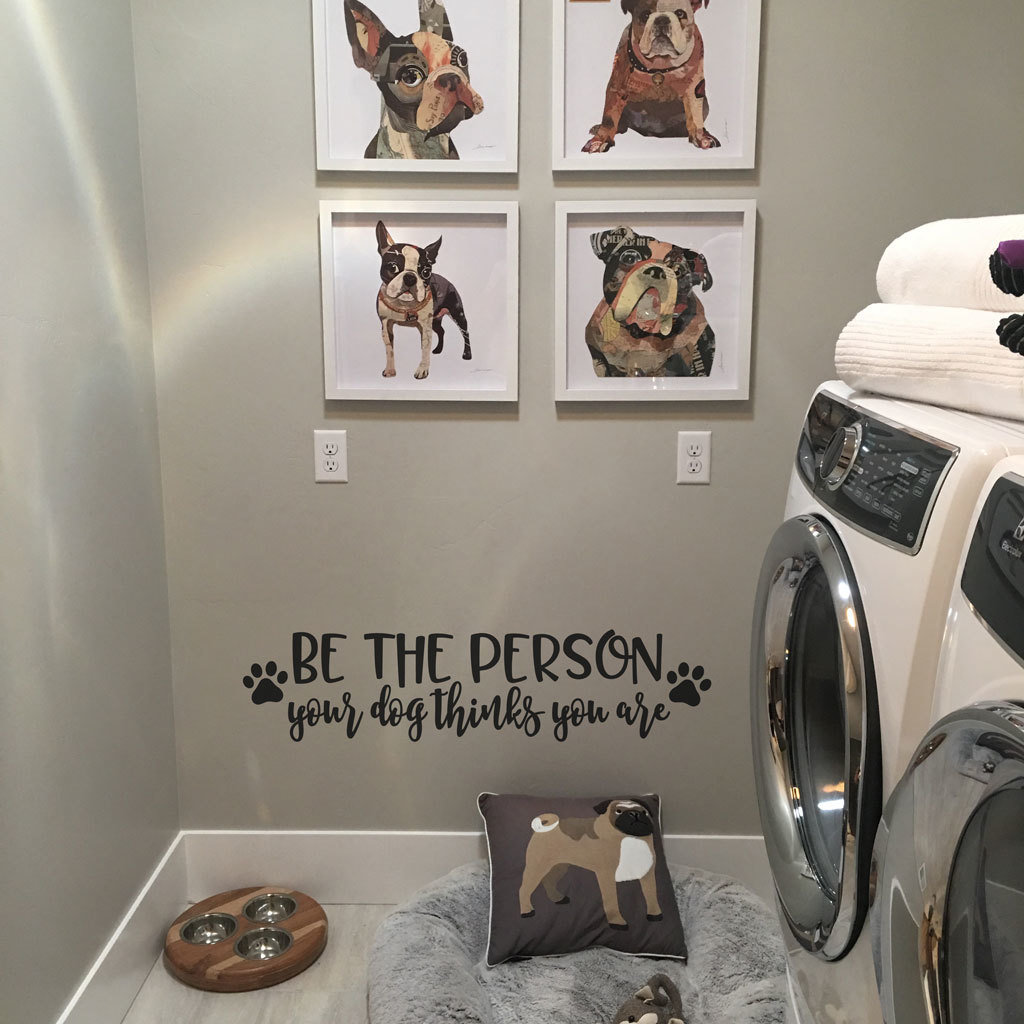 Be the person your dog thinks you are decal wall sticker sign TW253