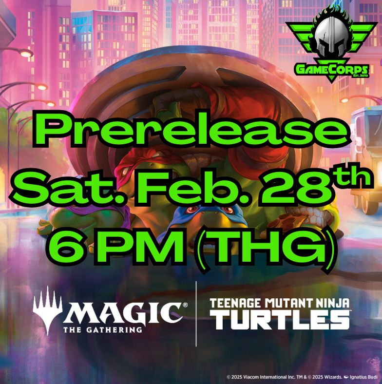 TMNT Prerelease Saturday 6 PM THG