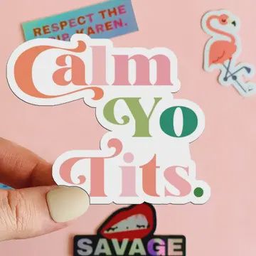 Calm Yo Tits Sticker