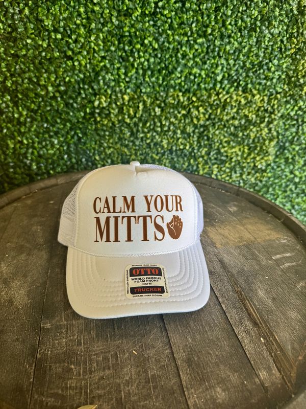 Calm Your Mitts Dtf Printed White Trucker Hat