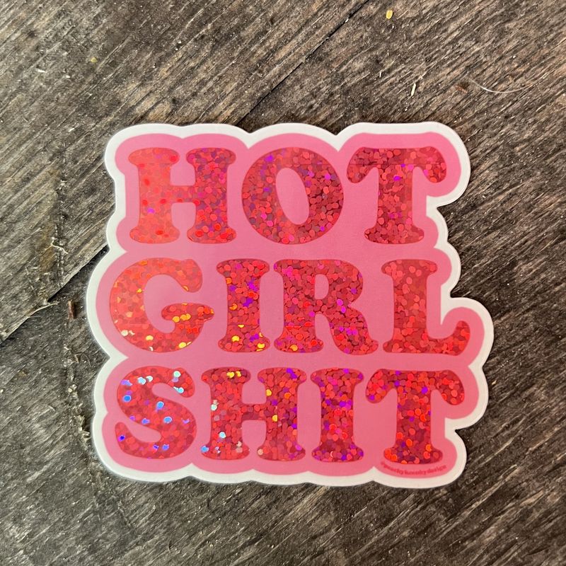 Hot Girl Shit Glitter Sticker