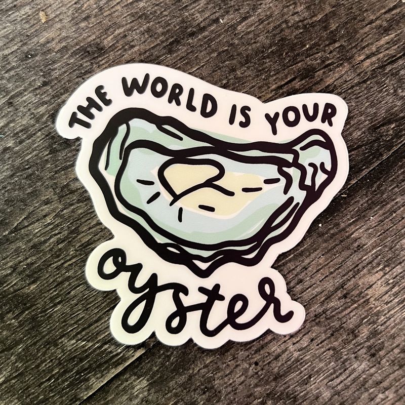 The World Is Your Oyster Sticker