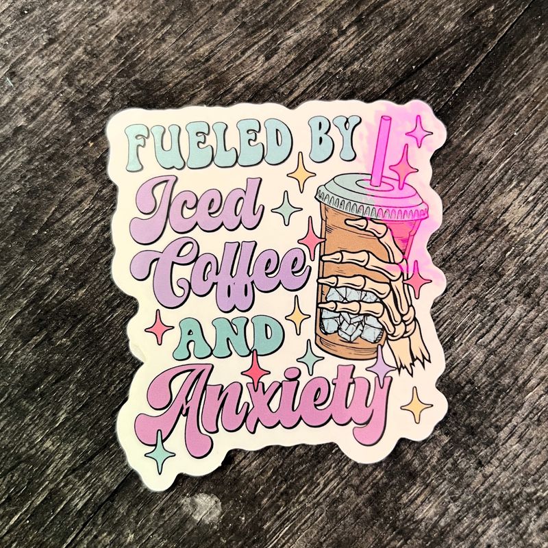 Fueled By Iced Coffee &amp; Anxiety Funny Meme Die-Cut Sticker
