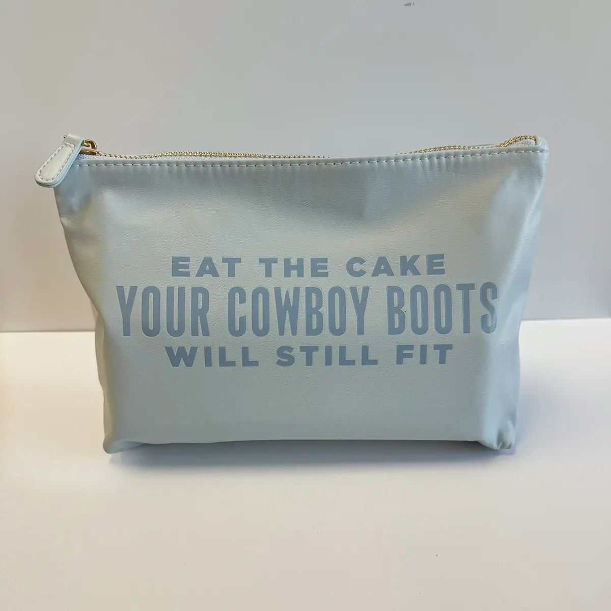 Eat The Cake Your Cowboy Boots Will Still Fit