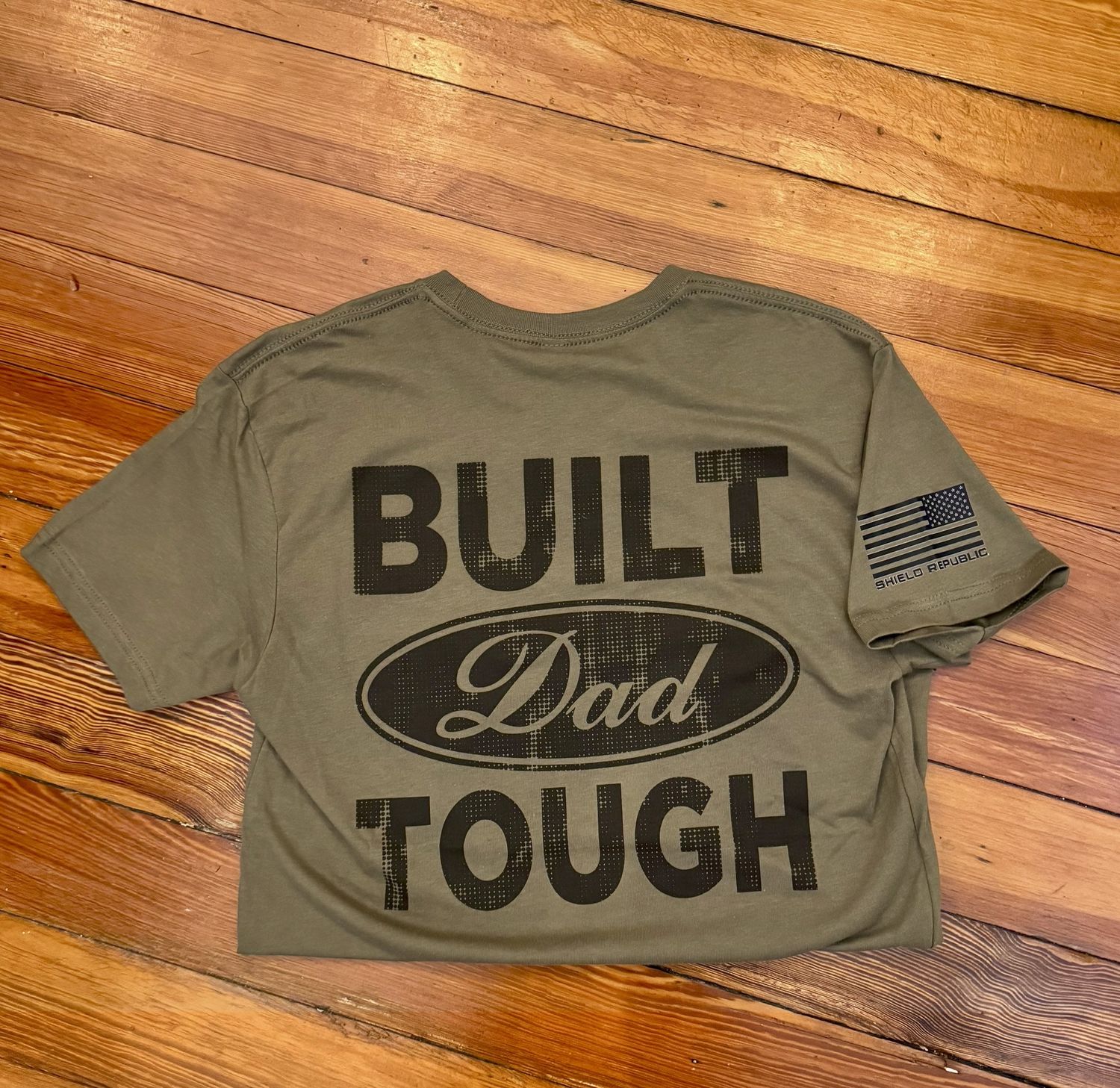 Built Dad Tough, Color: Military Green, Size: Small