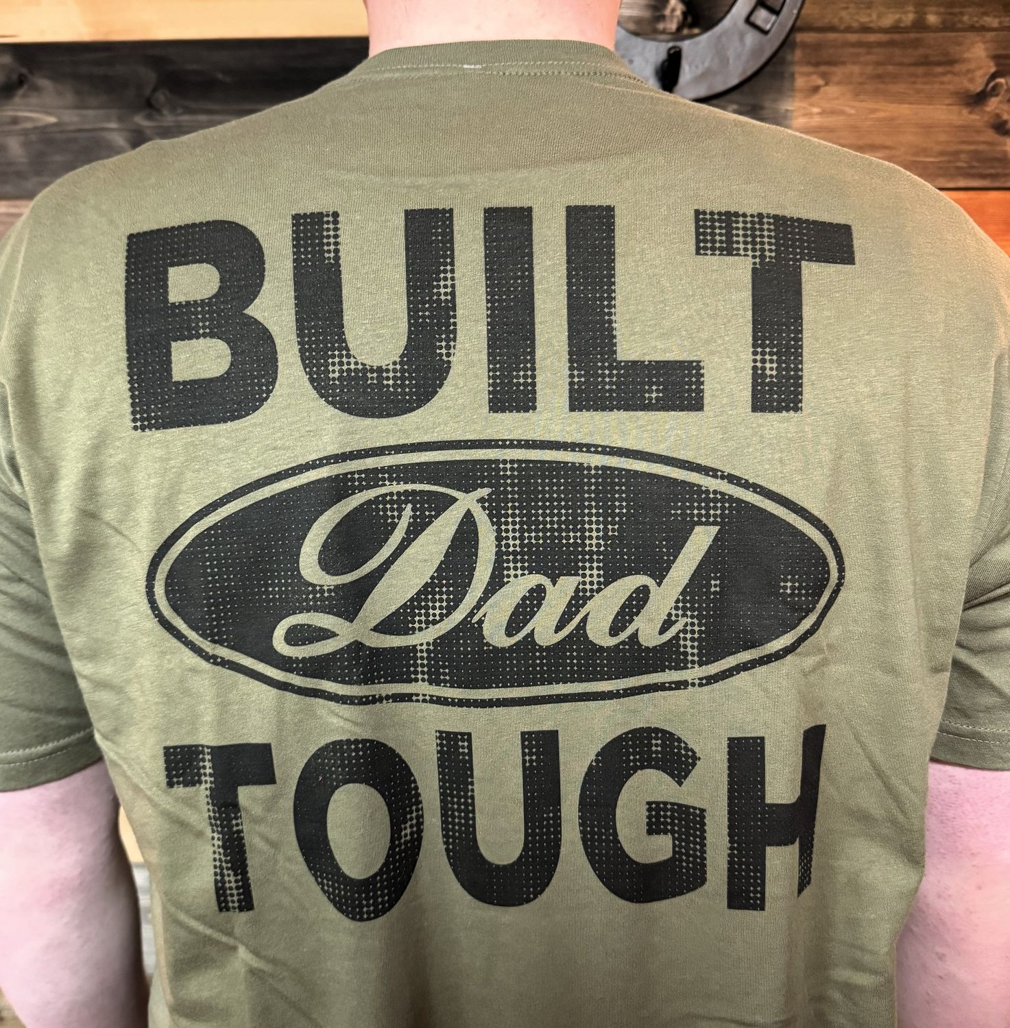 Built Dad Tough, Color: Military Green, Size: Small