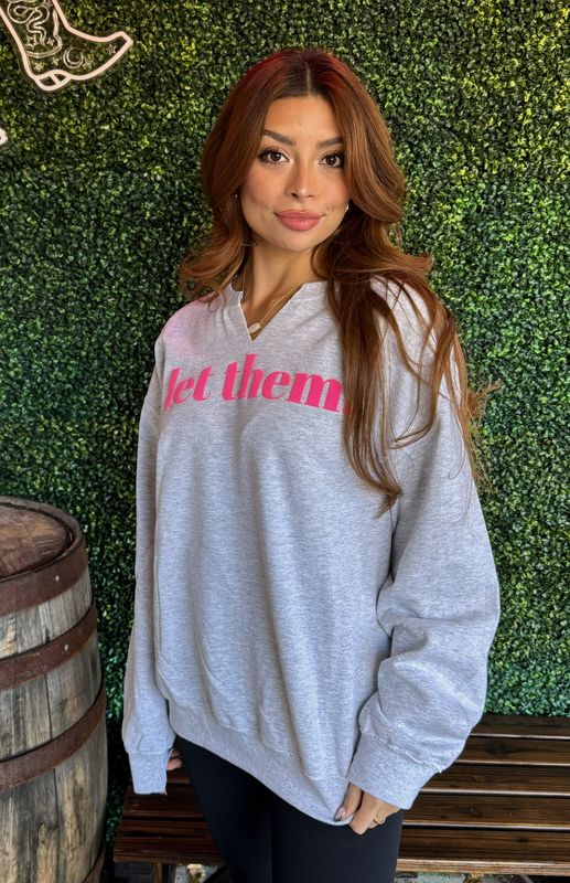 Let Them Ash Gray Split Neck Graphic Crewneck