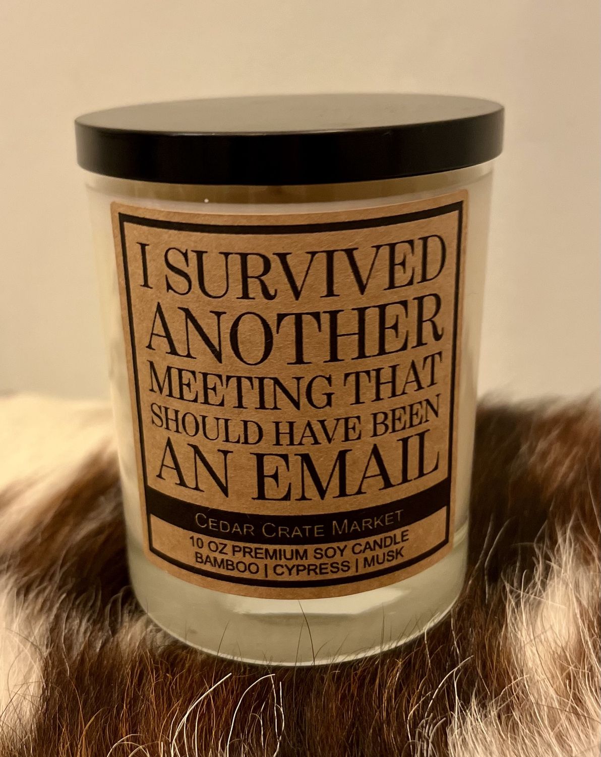 Cedar Crate Candles, Fragrance: "I survived another meeting that should have been and email"
