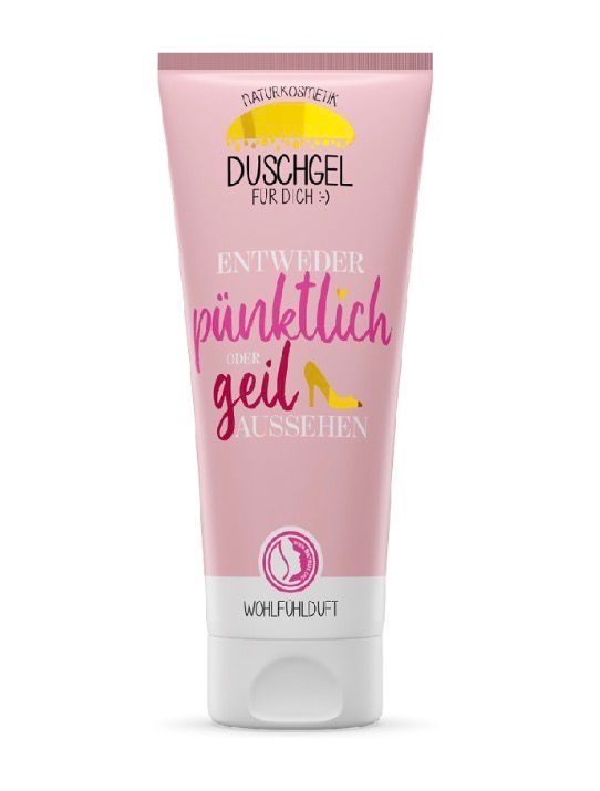 Duschgel „ENTWEDER PÜNKTLICH ODER GEIL AUSSEHEN“