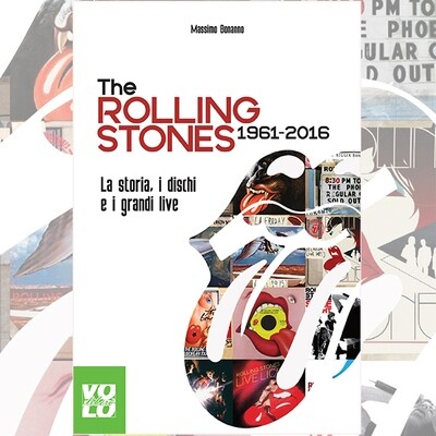 The Rolling Stones 1961-2016 - di Massimo Bonanno