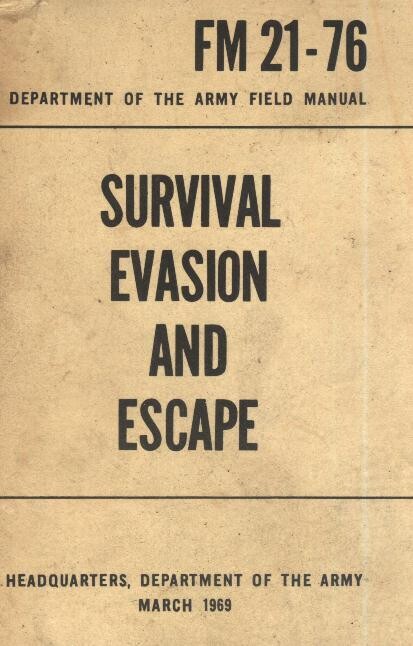 FM21-76 [Survival, Evasion &amp; Escape]