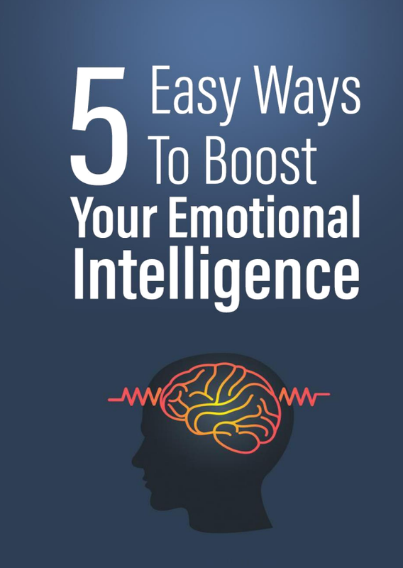 5 Easy Ways To Boost Your Emotional Intelligence