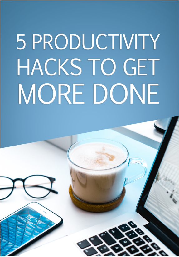 5 Productivity Hacks To Get More Done