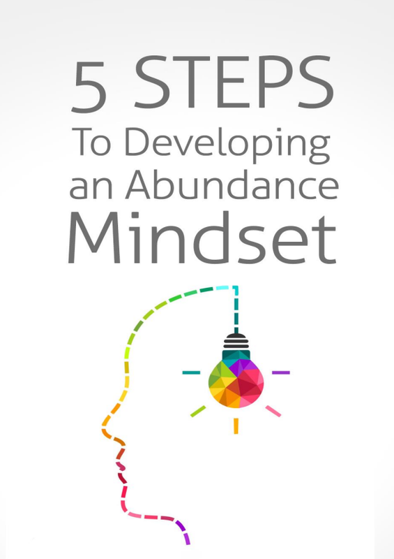 5 Steps To Developing an Abundance Mindset