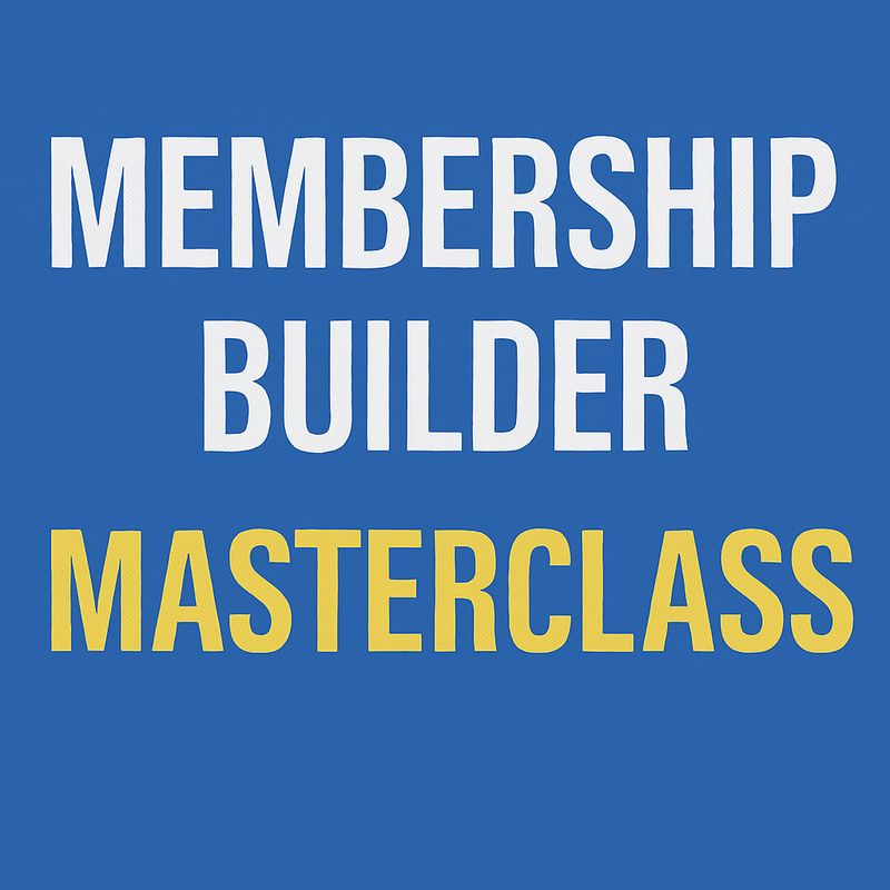 Membership Builder Masterclass