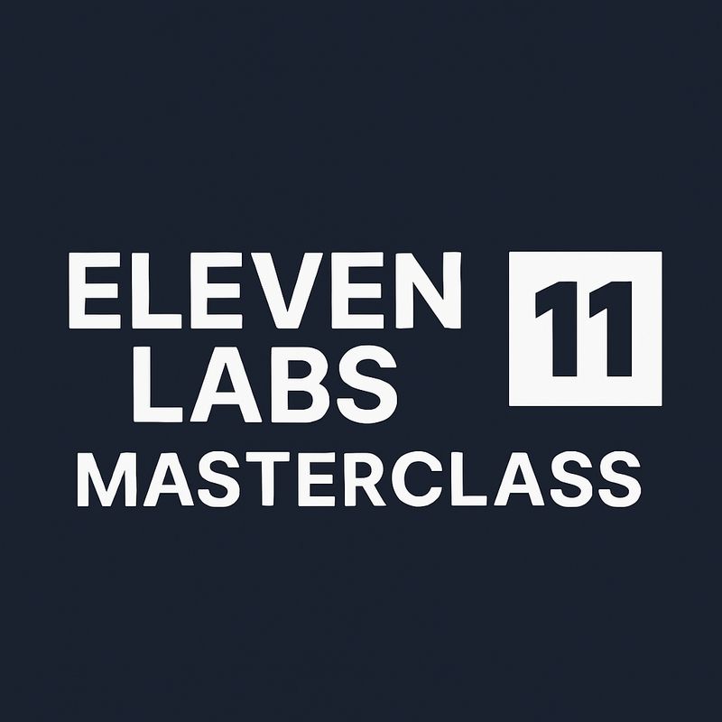 Eleven Labs Masterclass