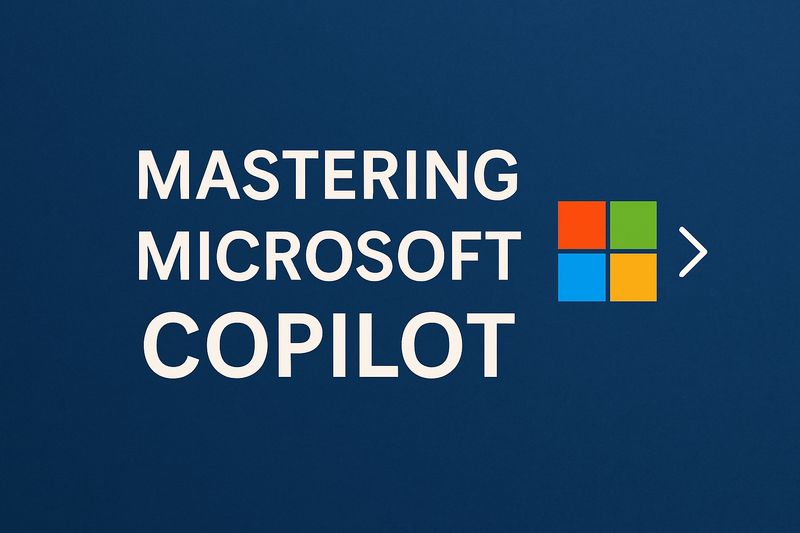 Mastering Microsoft AI CoPilot