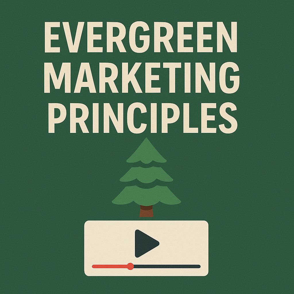 Evergreen Marketing Principles