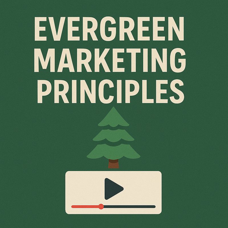 Evergreen Marketing Principles