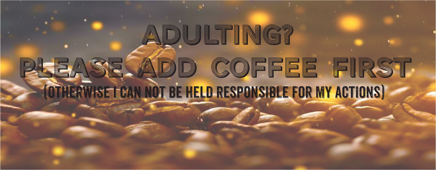 add coffee for adulting