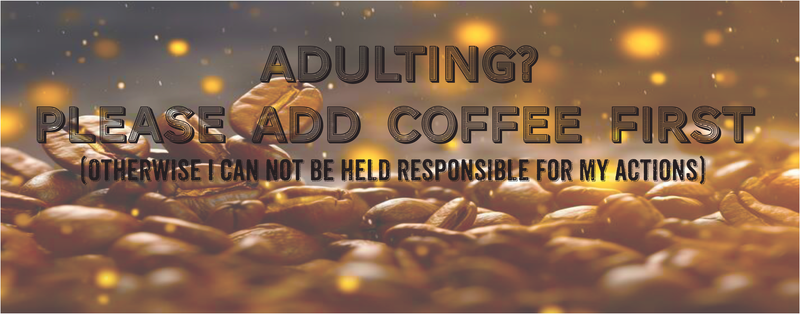 add coffee for adulting