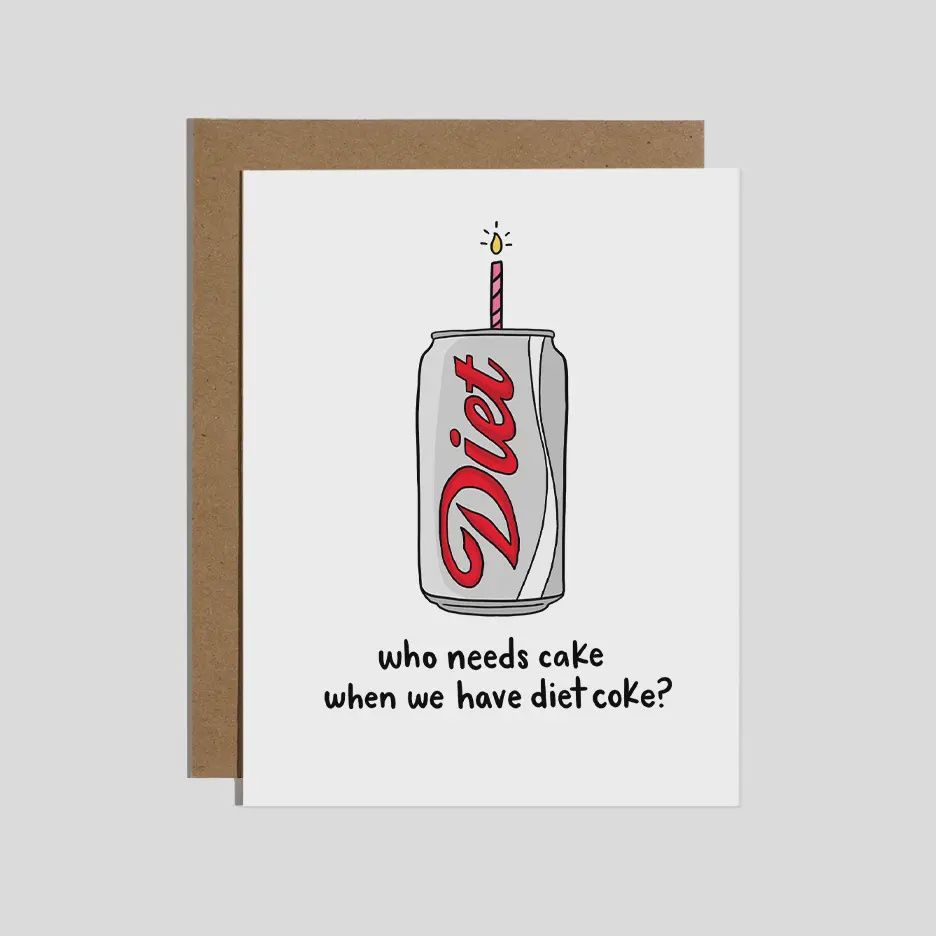 Who Needs Cake When You Have Diet Soda Card