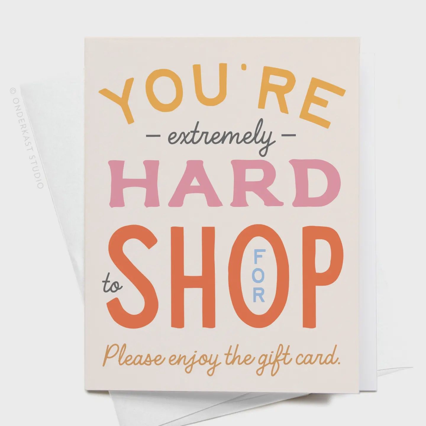 You&#39;re Hard to Shop For Greeting Card