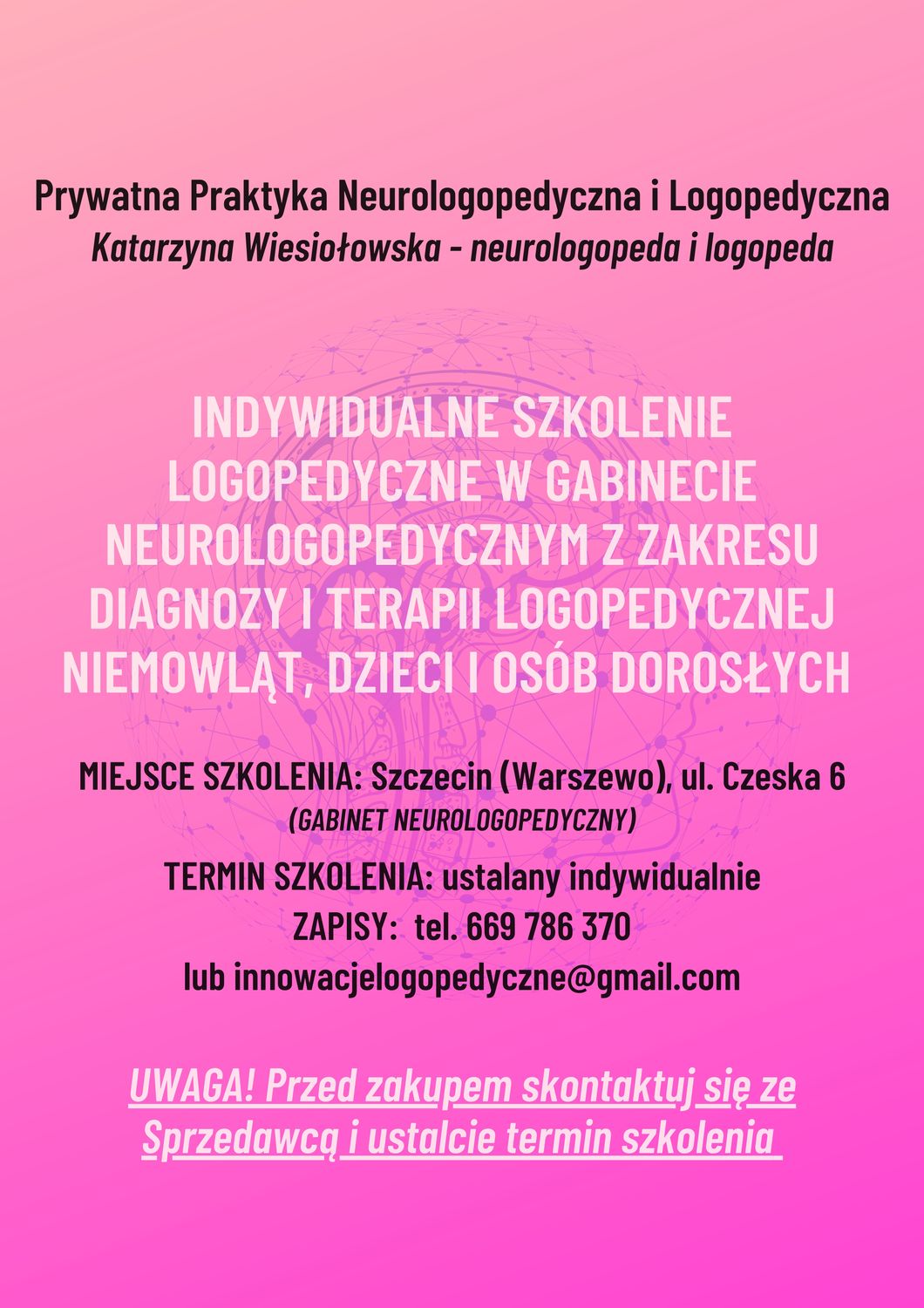 Indywidualne szkolenie logopedyczne w gabinecie neurologopedycznym z zakresu diagnozy i terapii: niemowląt, dzieci i osób dorosłych