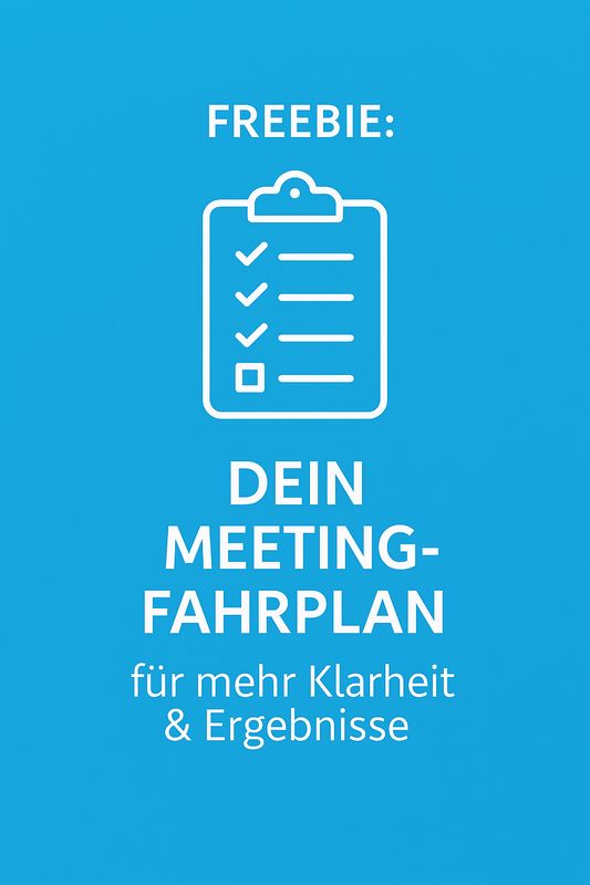 Freebie: Dein Meeting-Fahrplan für mehr Klarheit & Ergebnisse