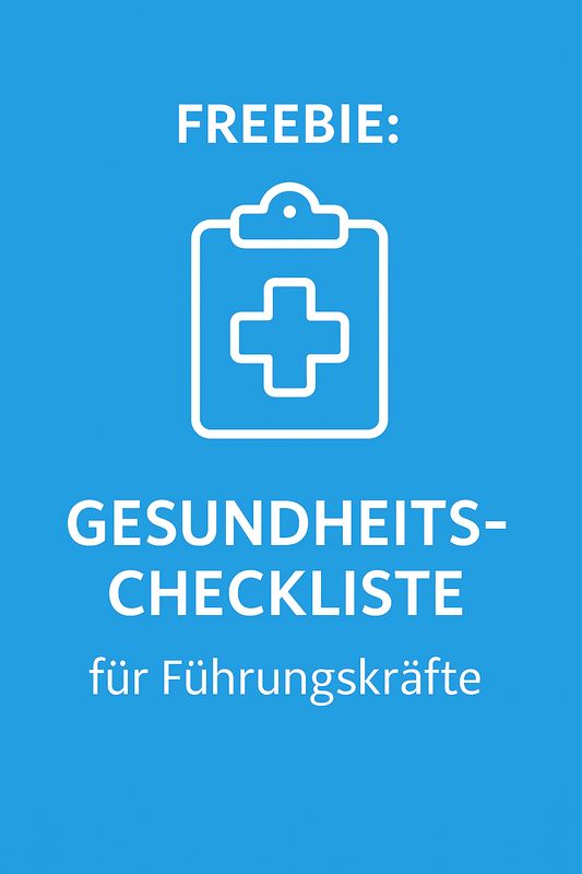 Freebie: Gesundheits-Checkliste für Führungskräfte