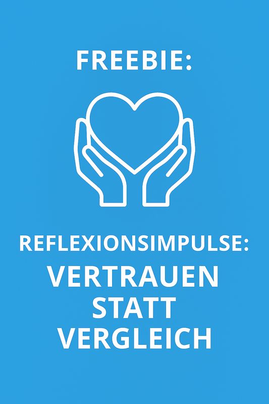 Freebie: Reflexionsimpulse: Vertrauen statt Vergleich